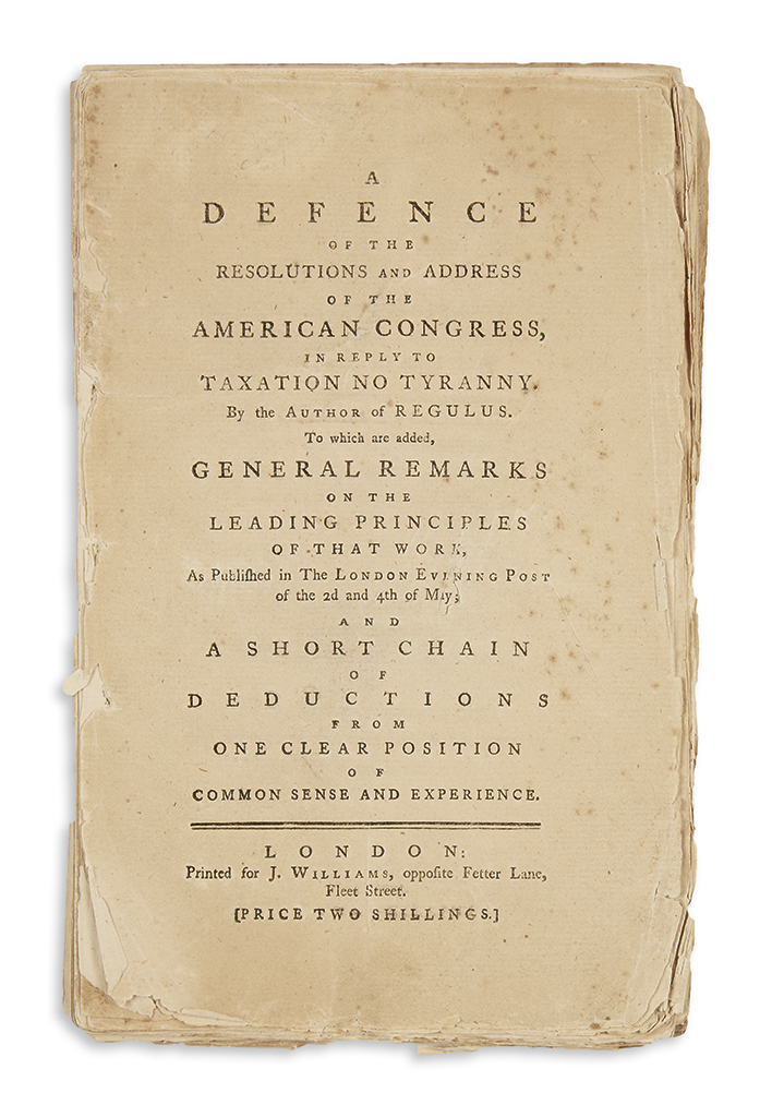 (AMERICAN REVOLUTION--1775.) A Defence of the Resolutions and Address of the American Congress, in Reply to Taxation no Tyranny.